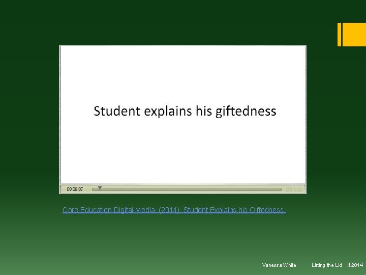 Core Education Digital Media. (2014). Student Explains his Giftedness. Vanessa White Lifting the Lid