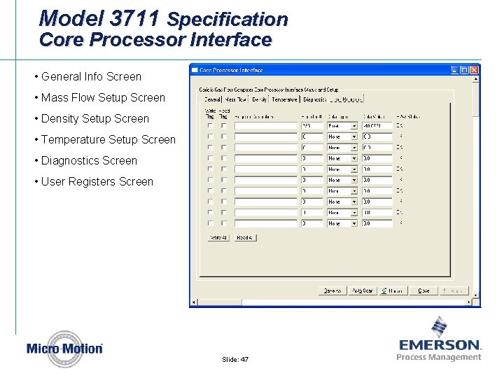 Model 3711 Specification Core Processor Interface • General Info Screen • Mass Flow Setup