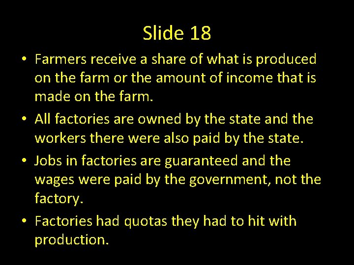 Slide 18 • Farmers receive a share of what is produced on the farm