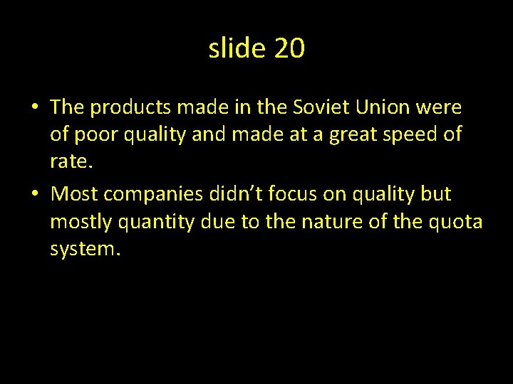 slide 20 • The products made in the Soviet Union were of poor quality