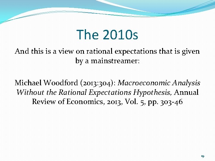 The 2010 s And this is a view on rational expectations that is given The 2010 s And this is a view on rational expectations that is given