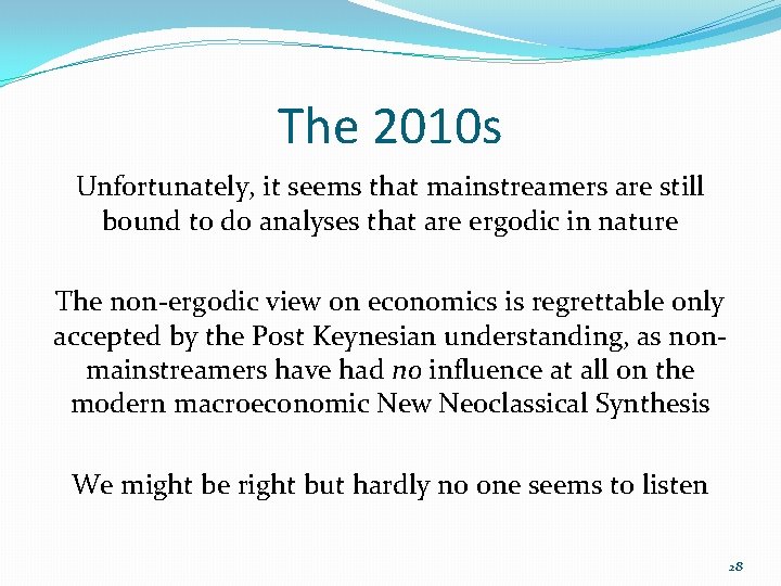 The 2010 s Unfortunately, it seems that mainstreamers are still bound to do analyses The 2010 s Unfortunately, it seems that mainstreamers are still bound to do analyses
