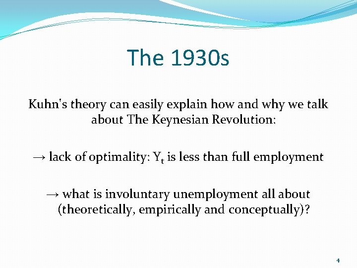 The 1930 s Kuhn's theory can easily explain how and why we talk about The 1930 s Kuhn's theory can easily explain how and why we talk about