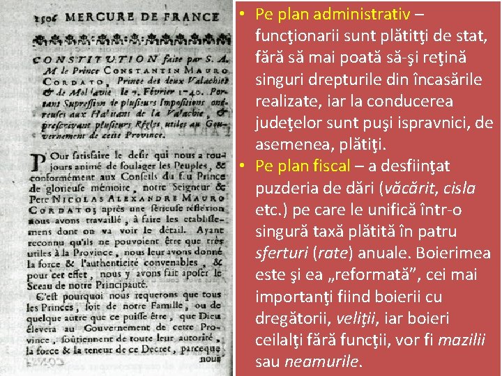  • Pe plan administrativ – funcţionarii sunt plătitţi de stat, fără să mai