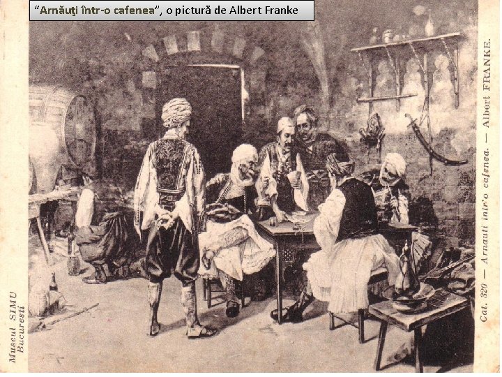 “Arnăuţi într-o cafenea”, o pictură de Albert Franke 