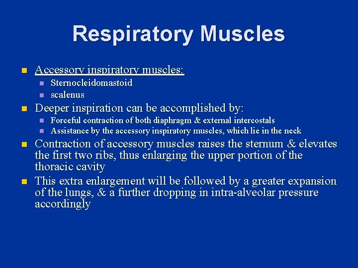 Respiratory Muscles n Accessory inspiratory muscles: n n n Deeper inspiration can be accomplished