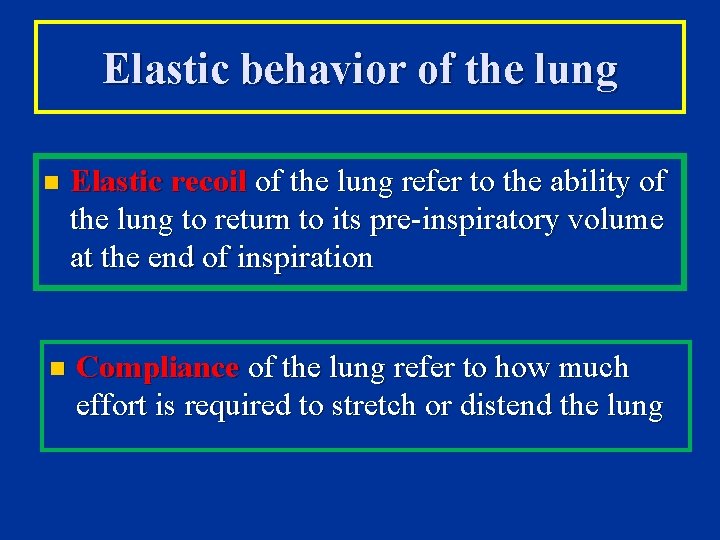 Elastic behavior of the lung n Elastic recoil of the lung refer to the