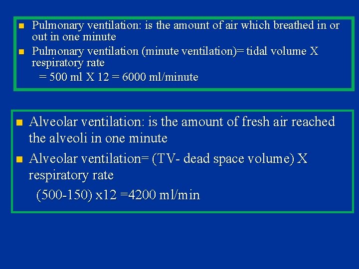 n n Pulmonary ventilation: is the amount of air which breathed in or out