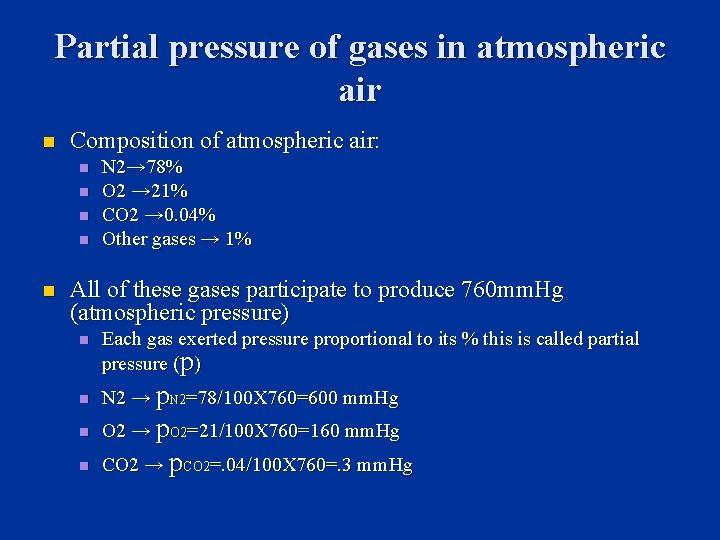 Partial pressure of gases in atmospheric air n Composition of atmospheric air: n n