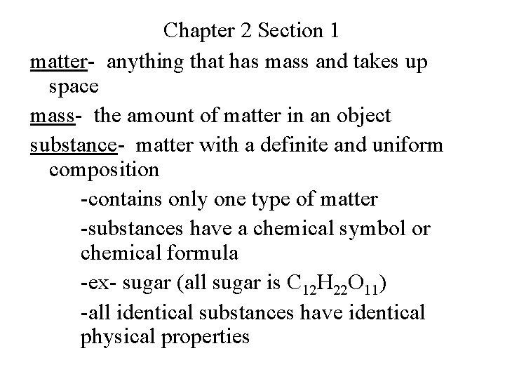 Chapter 2 Section 1 matter- anything that has mass and takes up space mass-