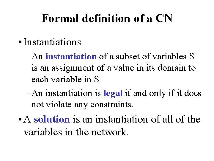 Formal definition of a CN • Instantiations – An instantiation of a subset of