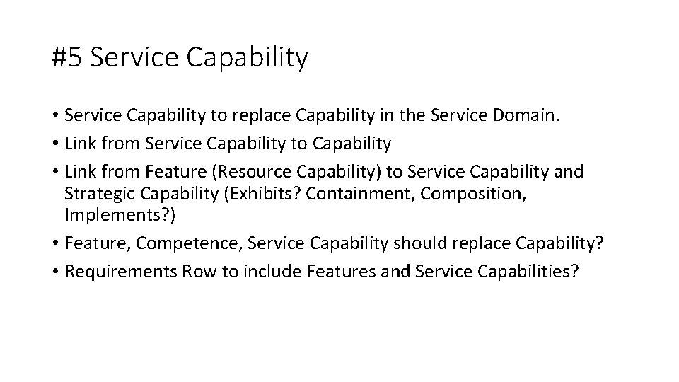 #5 Service Capability • Service Capability to replace Capability in the Service Domain. •