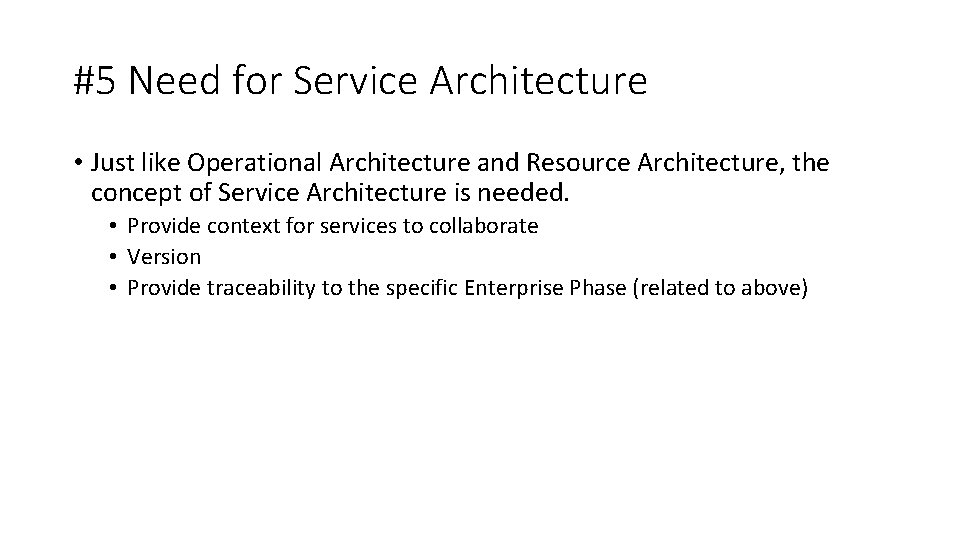 #5 Need for Service Architecture • Just like Operational Architecture and Resource Architecture, the