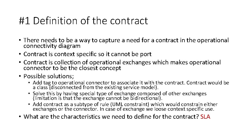 #1 Definition of the contract • There needs to be a way to capture