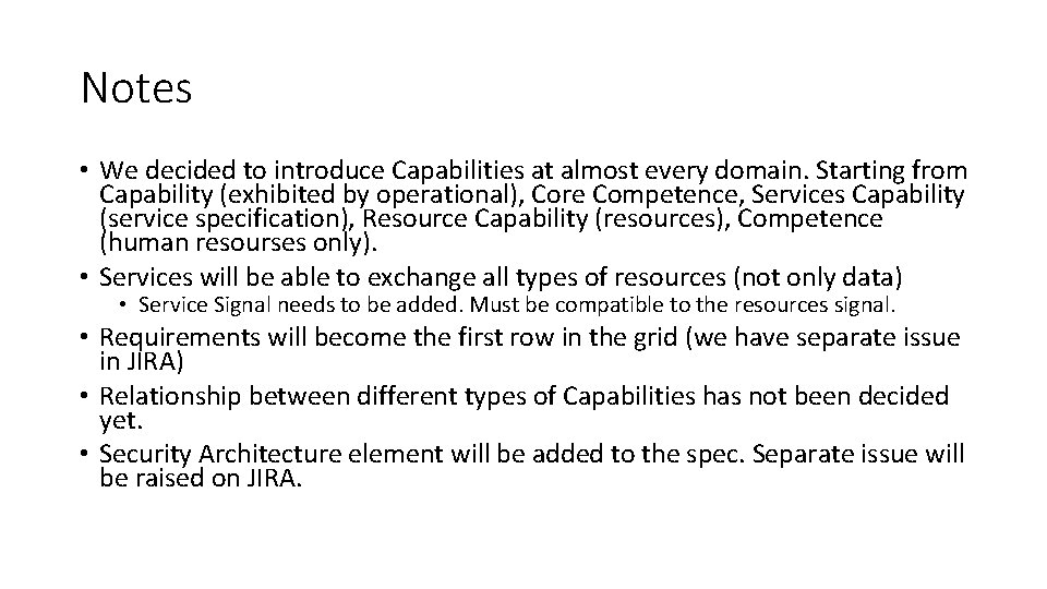 Notes • We decided to introduce Capabilities at almost every domain. Starting from Capability