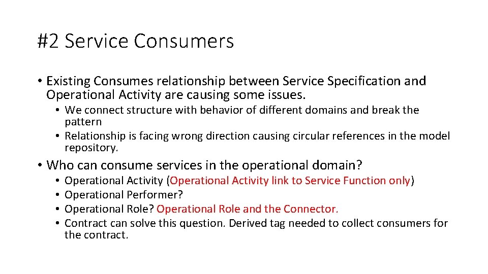 #2 Service Consumers • Existing Consumes relationship between Service Specification and Operational Activity are