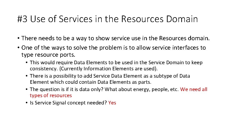 #3 Use of Services in the Resources Domain • There needs to be a