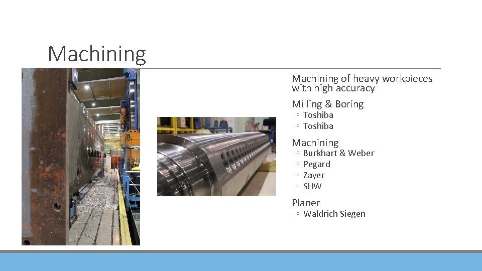 Machining of heavy workpieces with high accuracy Milling & Boring ◦ Toshiba Machining ◦