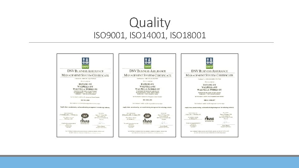 Quality ISO 9001, ISO 14001, ISO 18001 