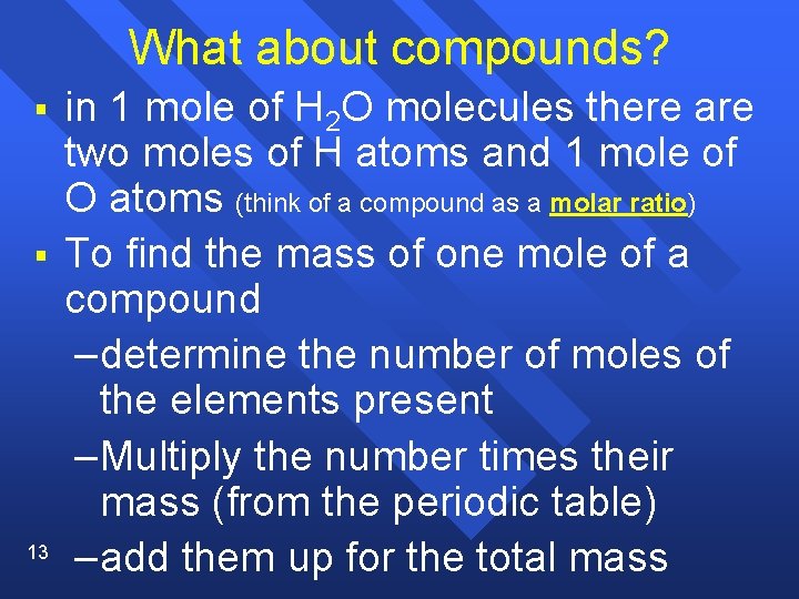 What about compounds? § § 13 in 1 mole of H 2 O molecules