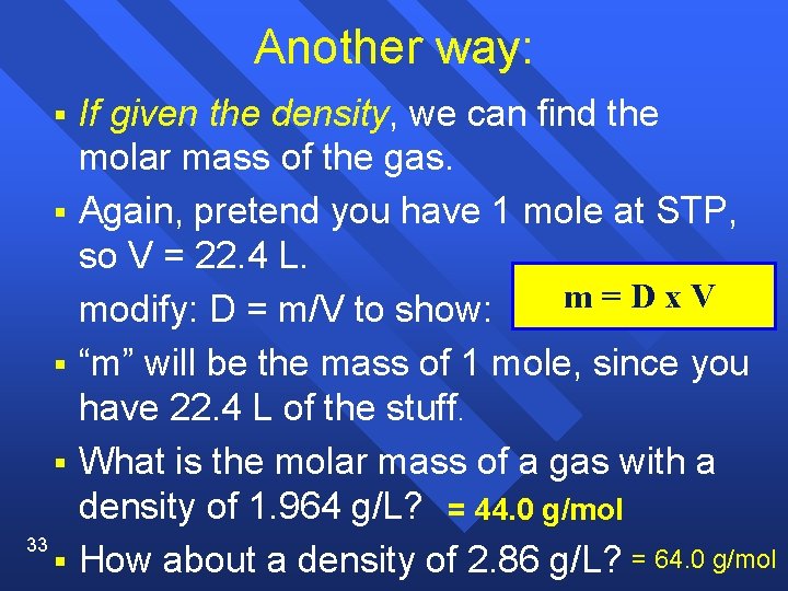 Another way: § § 33 § If given the density, we can find the
