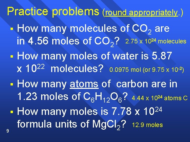 Practice problems (round appropriately. ) § How many molecules of CO 2 are in