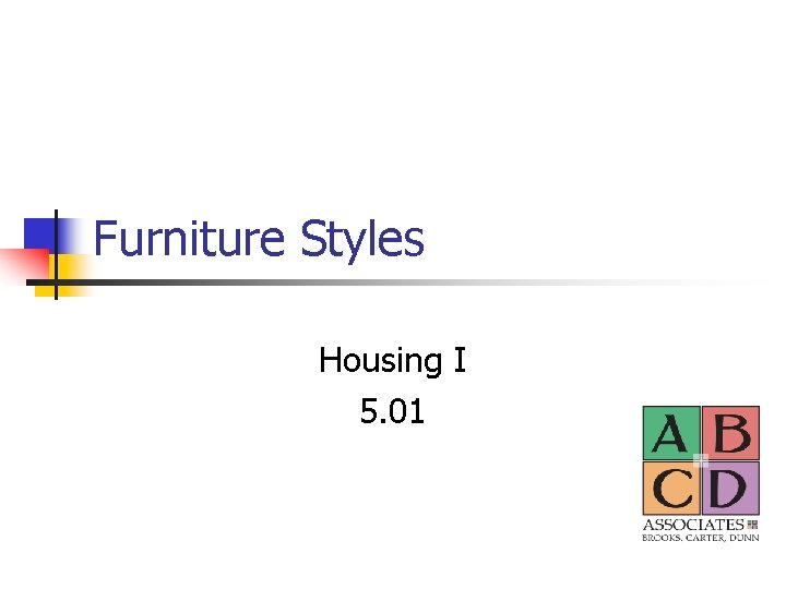 Furniture Styles Housing I 5. 01 