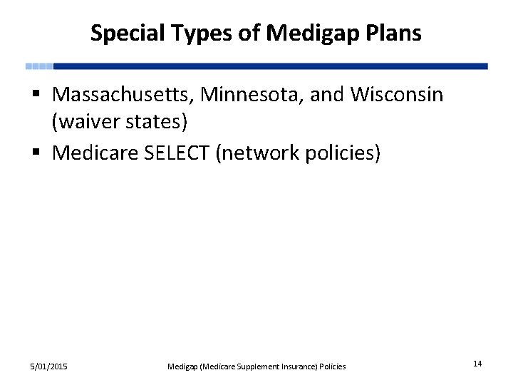 Special Types of Medigap Plans § Massachusetts, Minnesota, and Wisconsin (waiver states) § Medicare