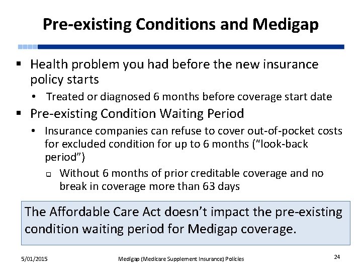 Pre-existing Conditions and Medigap § Health problem you had before the new insurance policy