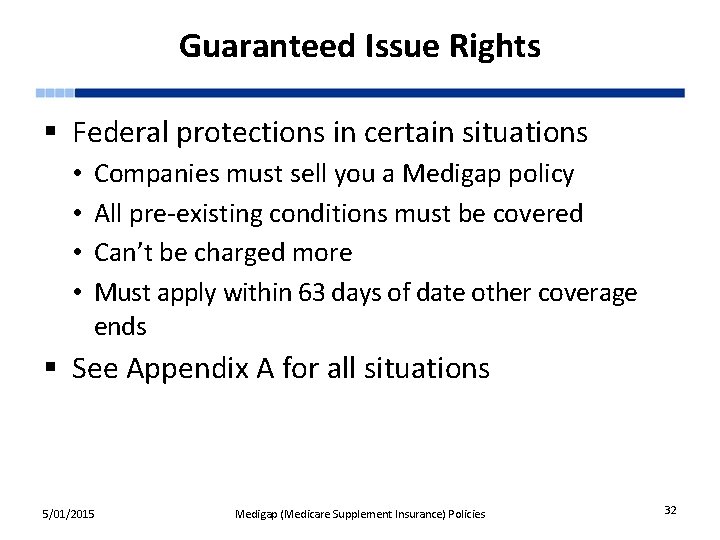 Guaranteed Issue Rights § Federal protections in certain situations • • Companies must sell