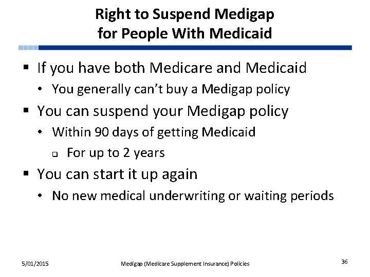 Right to Suspend Medigap for People With Medicaid § If you have both Medicare