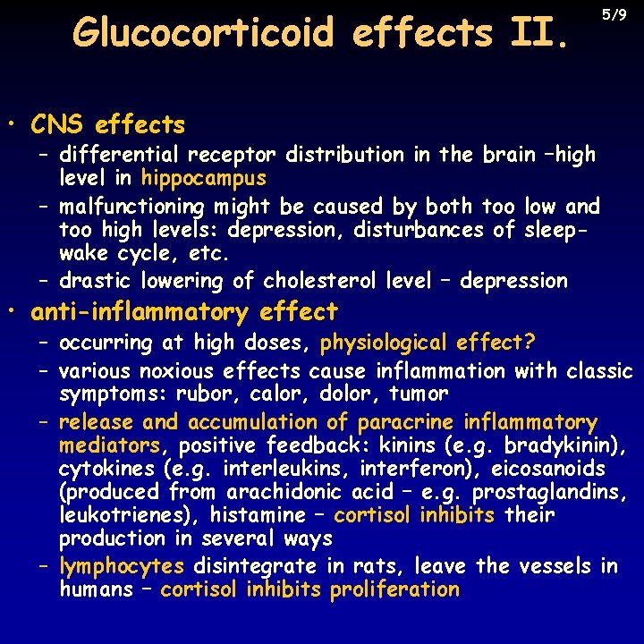 Glucocorticoid effects II. 5/9 • CNS effects – differential receptor distribution in the brain