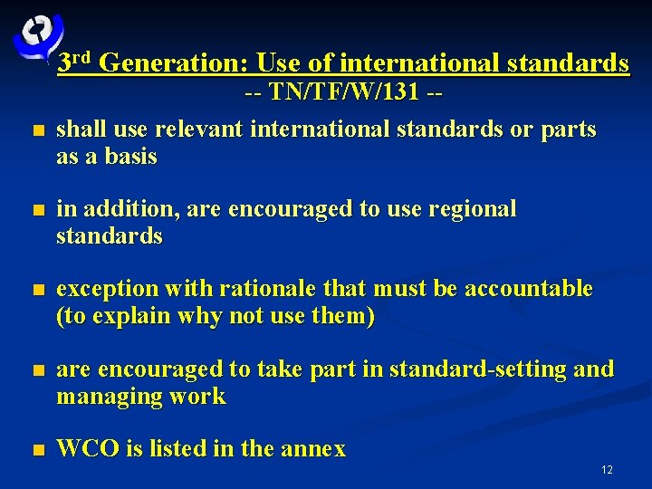 3 rd Generation: Use of international standards n -- TN/TF/W/131 -shall use relevant international