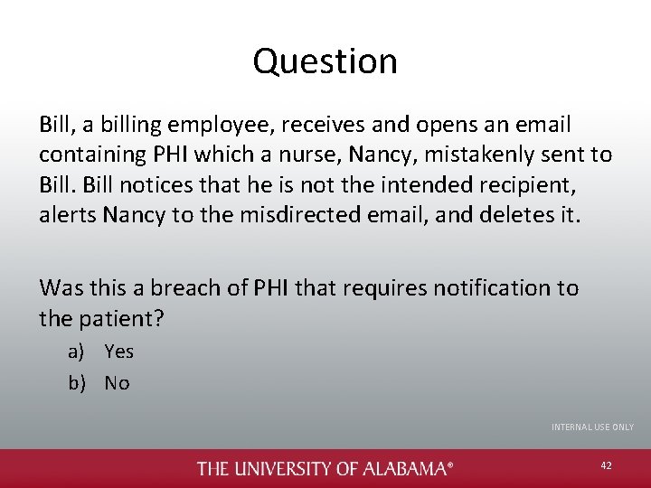 Question Bill, a billing employee, receives and opens an email containing PHI which a