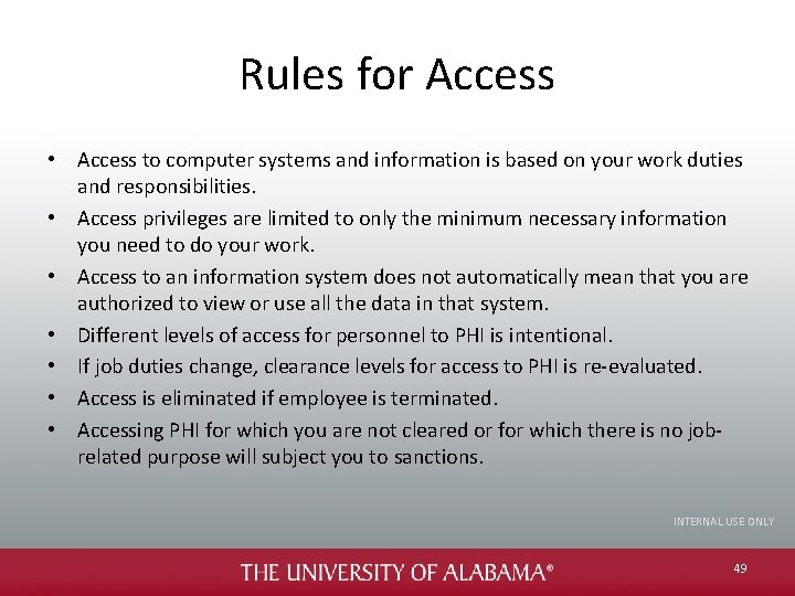 Rules for Access • Access to computer systems and information is based on your