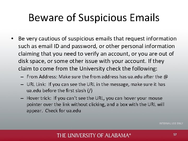 Beware of Suspicious Emails • Be very cautious of suspicious emails that request information