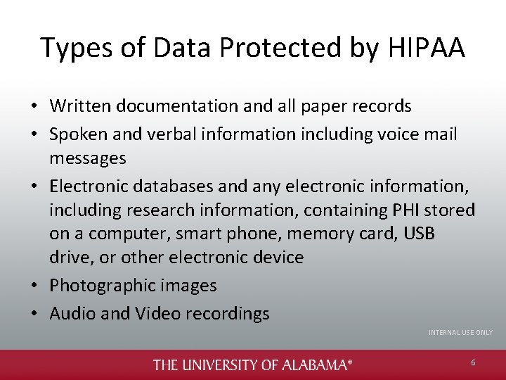 Types of Data Protected by HIPAA • Written documentation and all paper records •