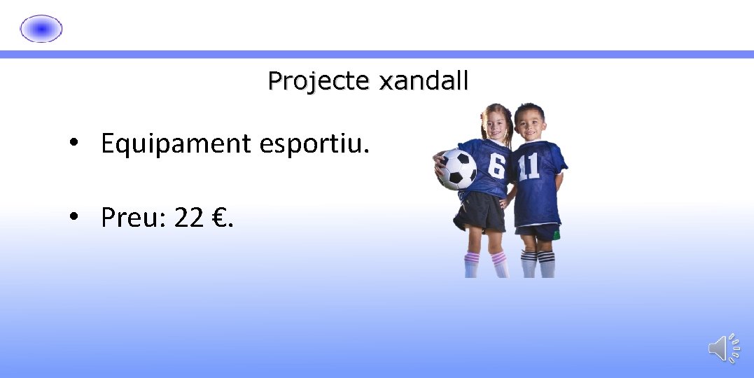 Projecte xandall • Equipament esportiu. • Preu: 22 €. 