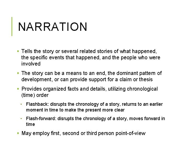 NARRATION § Tells the story or several related stories of what happened, the specific NARRATION § Tells the story or several related stories of what happened, the specific