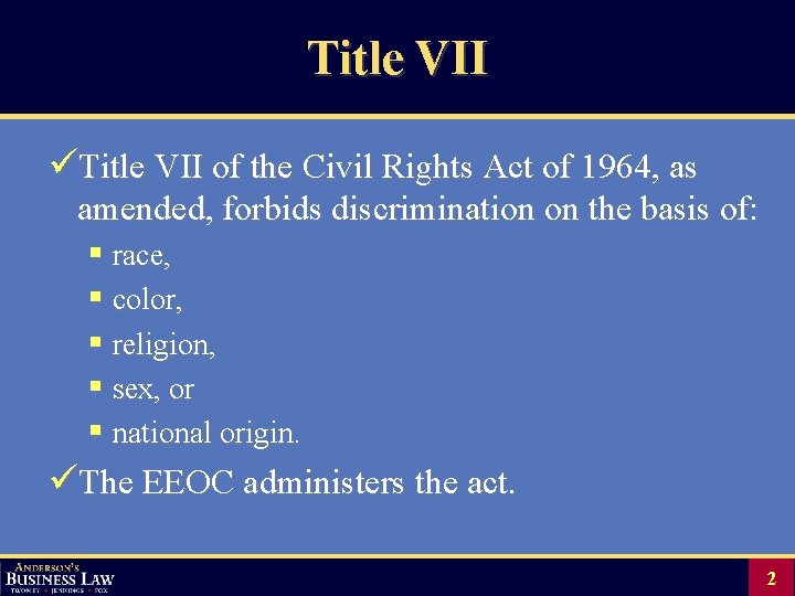 Title VII üTitle VII of the Civil Rights Act of 1964, as amended, forbids