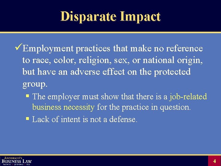 Disparate Impact üEmployment practices that make no reference to race, color, religion, sex, or