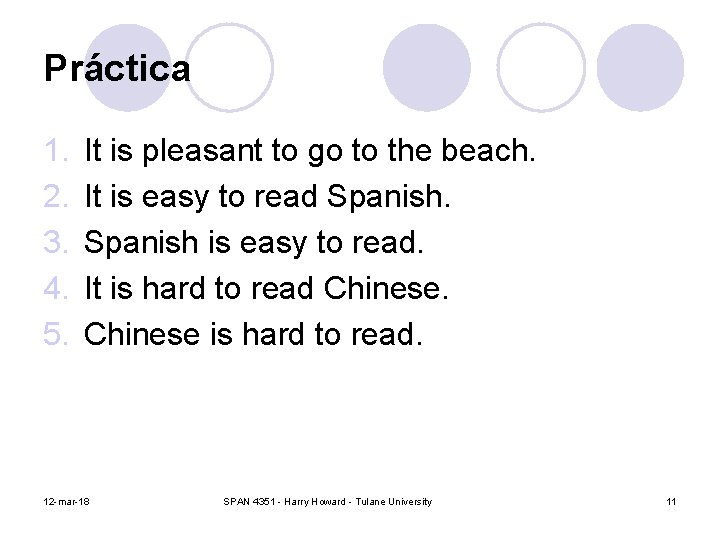 Práctica 1. 2. 3. 4. 5. It is pleasant to go to the beach.