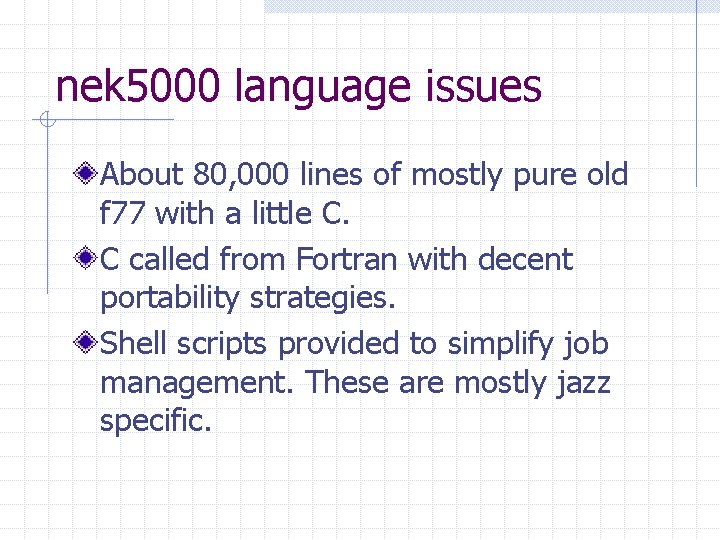 nek 5000 language issues About 80, 000 lines of mostly pure old f 77