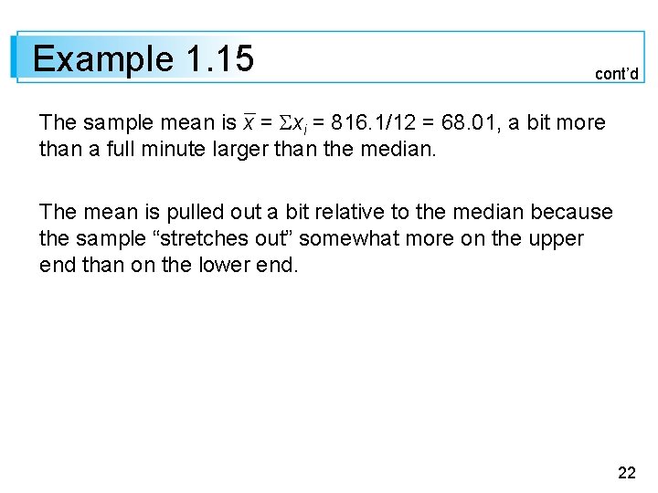 Example 1. 15 cont’d The sample mean is x = xi = 816. 1/12