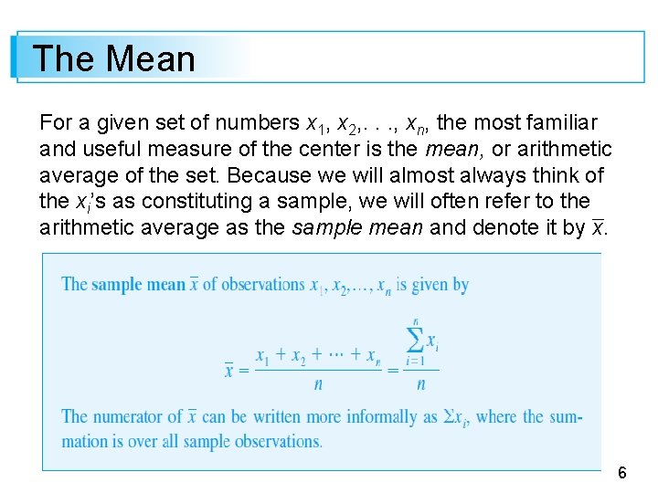 The Mean For a given set of numbers x 1, x 2, . .