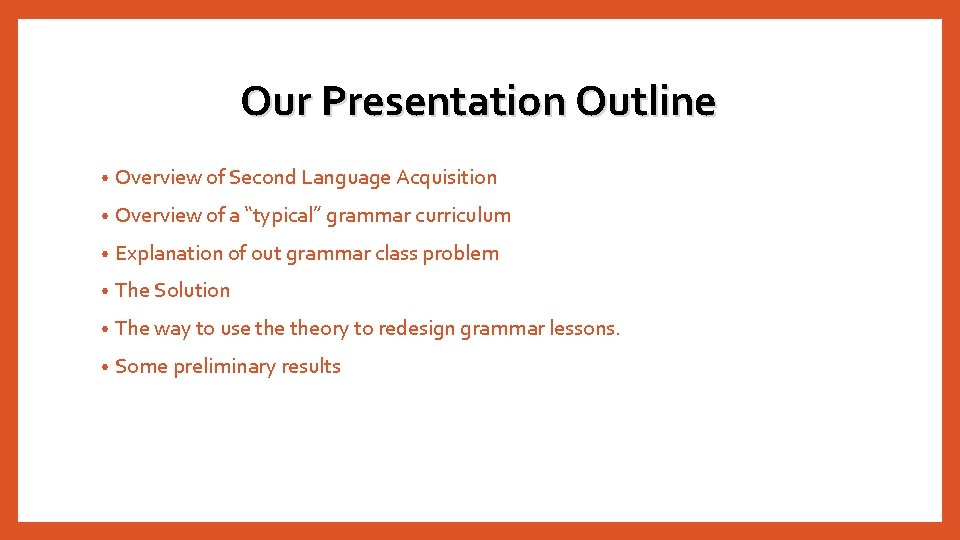 Our Presentation Outline • Overview of Second Language Acquisition • Overview of a “typical” Our Presentation Outline • Overview of Second Language Acquisition • Overview of a “typical”