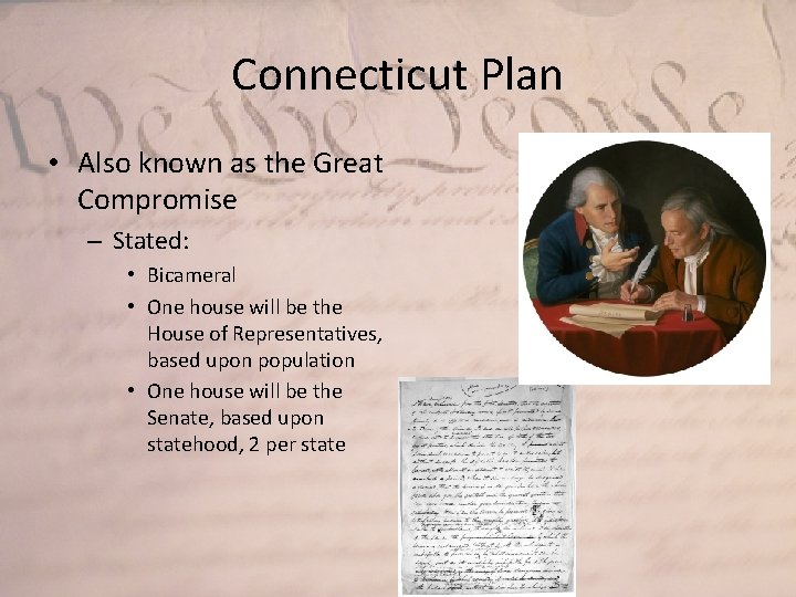 Connecticut Plan • Also known as the Great Compromise – Stated: • Bicameral •