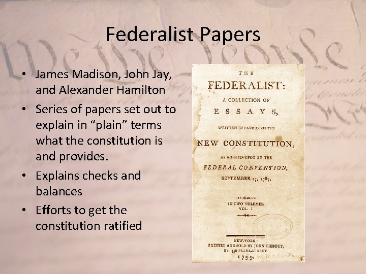 Federalist Papers • James Madison, John Jay, and Alexander Hamilton • Series of papers