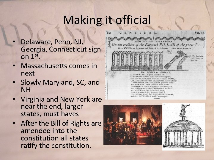 Making it official • Delaware, Penn, NJ, Georgia, Connecticut sign on 1 st. •