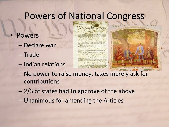 Powers of National Congress • Powers: – Declare war – Trade – Indian relations